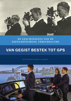 Van gegist bestek tot gps | 150 jaar Zeevaartschool Terschelling 