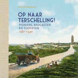 Op naar Terschelling I Pioniers, badgasten en toeristen 1581-1940
